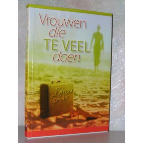 Patricia Sprinkle - Vrouwen die te veel doen