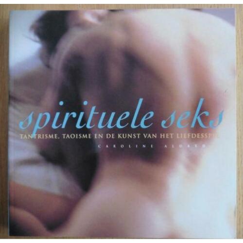 Spirituele seks – Caroline Aldred Tantrisme, taoïsme en de