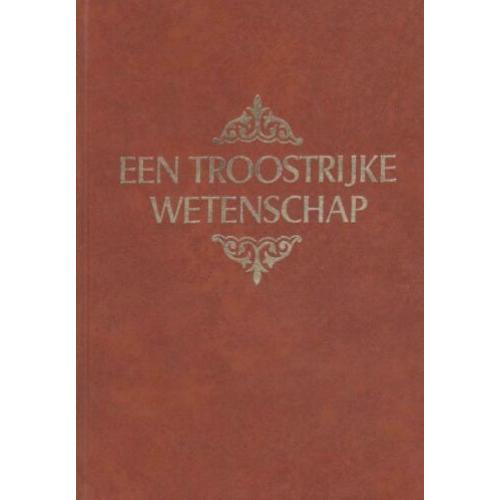 Ds.Chr.van Dam - EEN TROOSTRIJKE WETENSCHAP