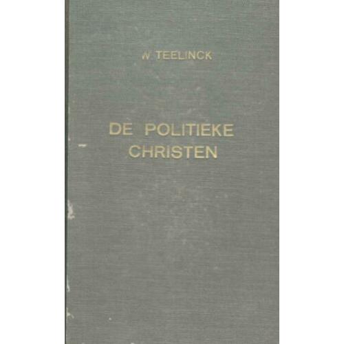 W.Teellinck - DE POLITIEKE CHRISTEN