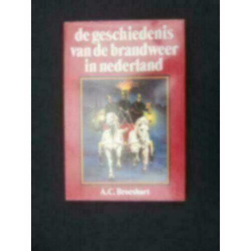 de geschiedenis van de brandweer in Nederland