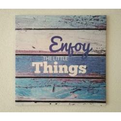 Schilderij met de tekst "Enjoy the little Things".