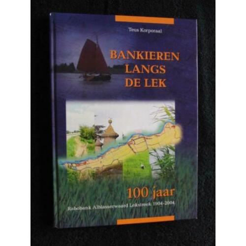 100 jaar Rabobank Alblasserwaard Lekstreek 1904-2004