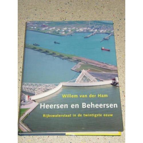 Heersen En Beheersen. Rijkswaterstaat in de twintigste
