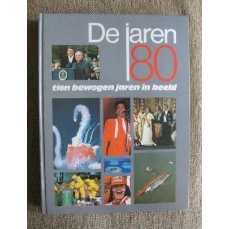 "De Jaren `80, tien bewogen jaren in beeld.