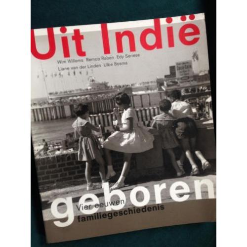 Uit Indie Geboren vier eeuwen familiegeschiedenis