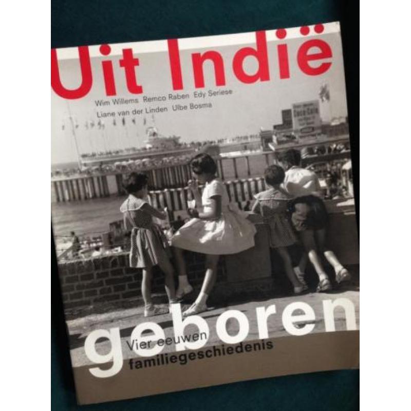 Uit Indie Geboren vier eeuwen familiegeschiedenis